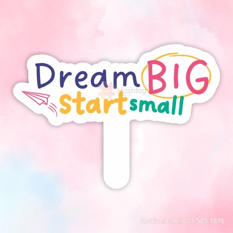 dream big start small