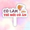 Có làm thì mới có ăn