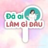 Hashtag đã ai làm gì đâu