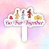 Hashtag cầm tay Go Far Together