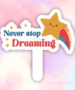 Hashtag Never Stop Dreaming