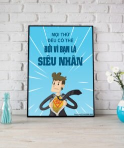 Tranh động lực Mọi thứ đều có thể bởi vị bạn là siêu nhân