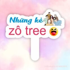 Hashtag cầm tay Những kẻ zô tree / vô tri