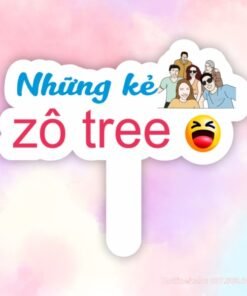 Hashtag cầm tay Những kẻ zô tree / vô tri