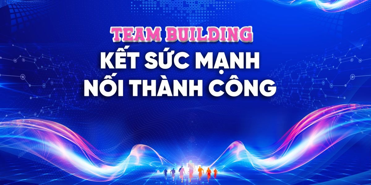 Backdrop team building kết sức mạnh nối thành công