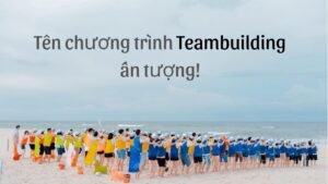hashtagcamtay.com-Tên chương trình team building